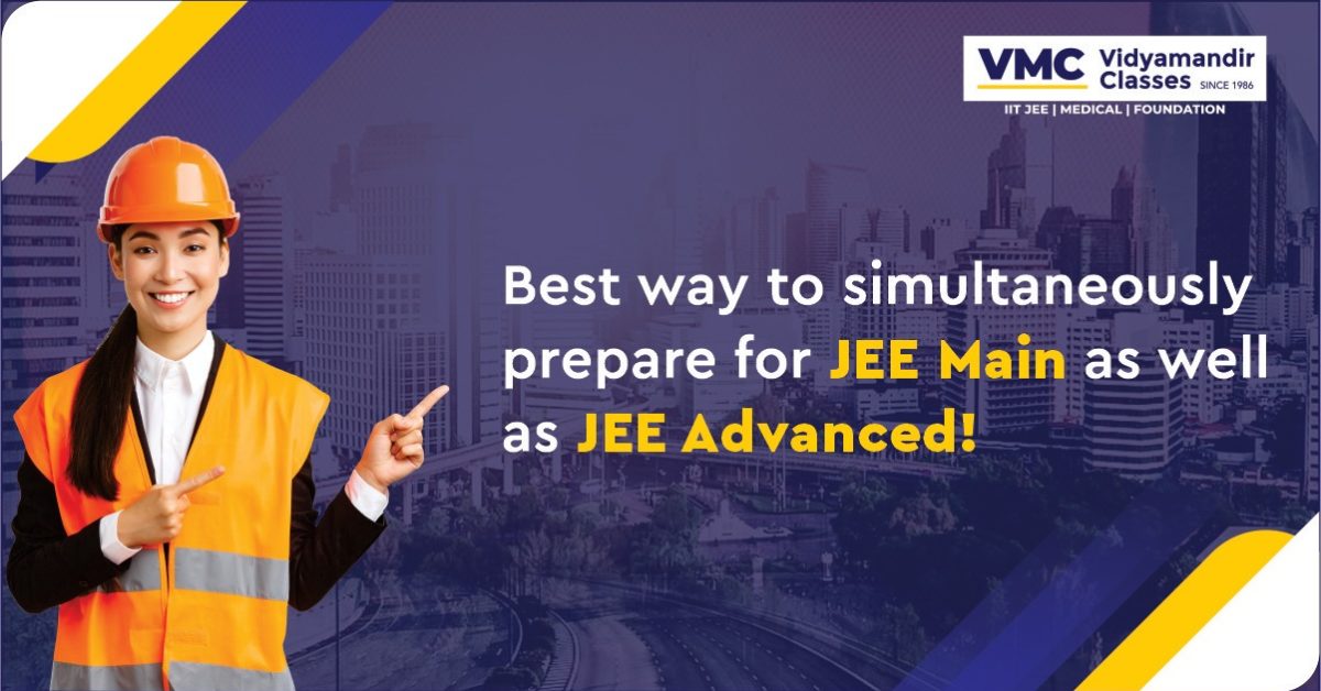 JEE Main as well as JEE Advanced