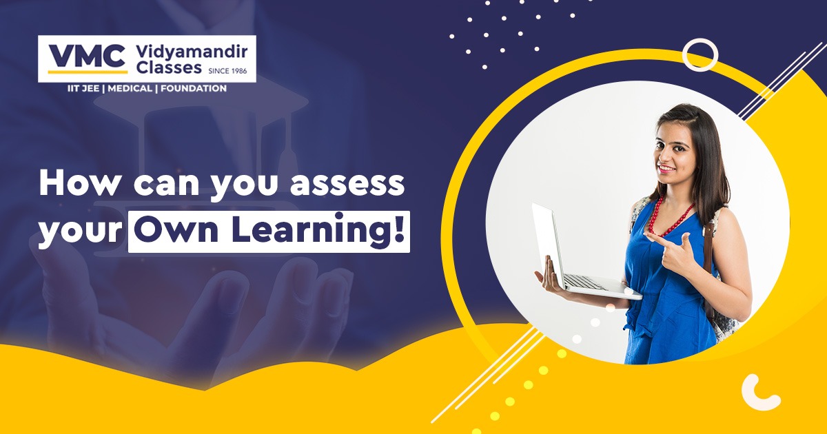 How can you assess your Own Learning!