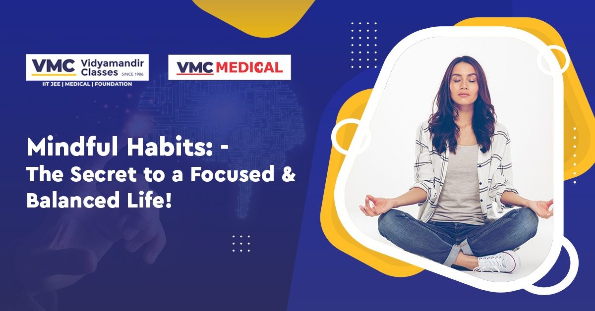 Mindful Habits: - The Secret to a Focused & Balanced Life! 