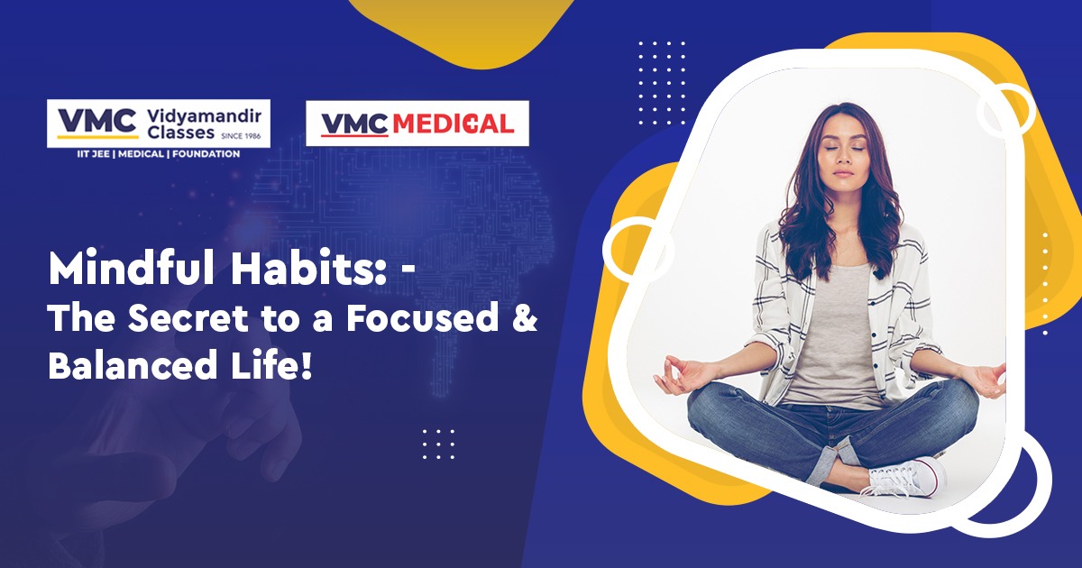 Mindful Habits: - The Secret to a Focused & Balanced Life!