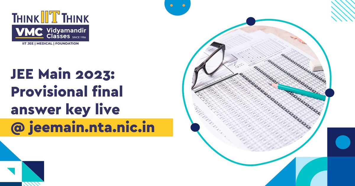 JEE Main 2023: Provisional final answer key live@jeemain.nta.nic.in!