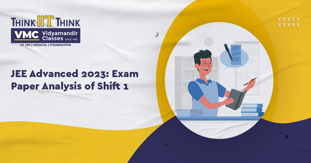 Comprehensive Analysis of JEE Advanced 2023 Shift 1: Paper 1