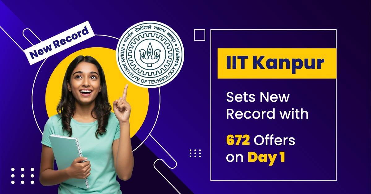 IIT Kanpur Sets New Record with 672 Offers on Day 1