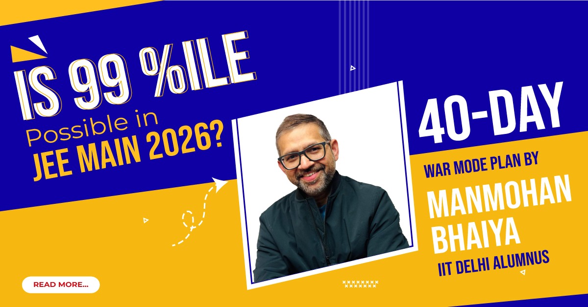 Is 99%ile Possible in JEE Main 2026? 40-Day War Mode